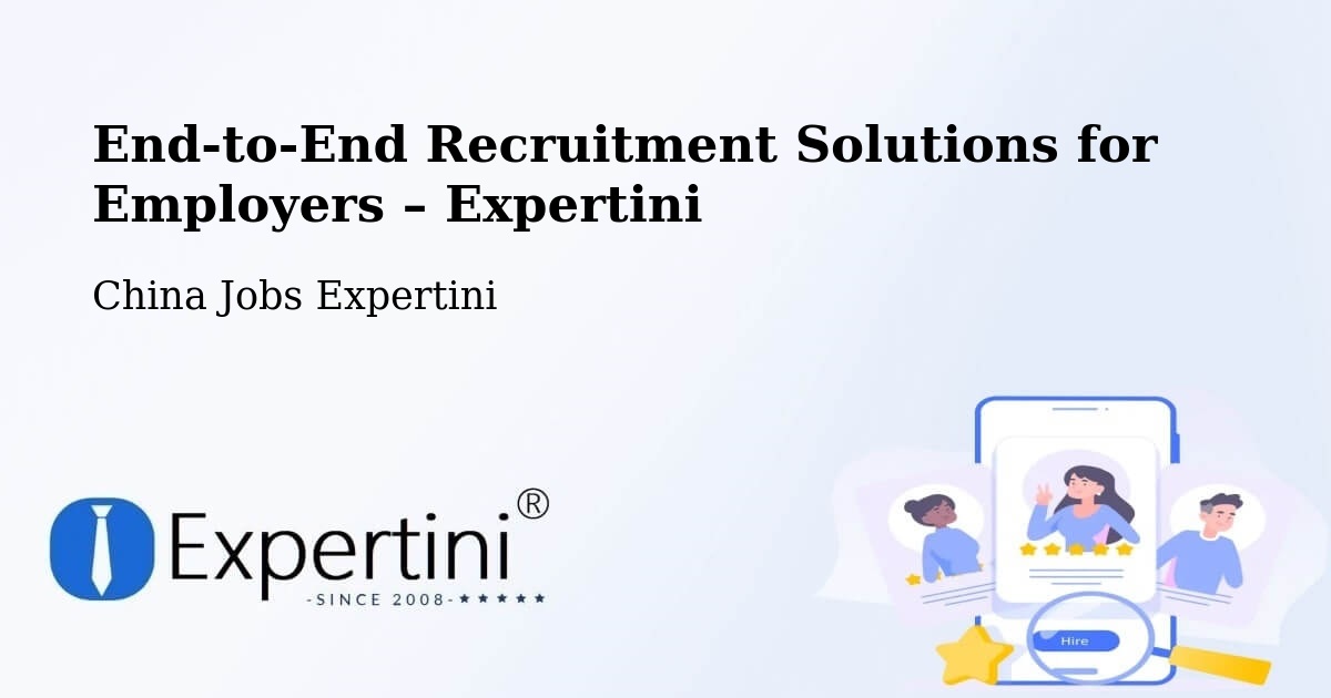 Recruitment Solutions for Employers – Datong - Datong, China Jobs Expertini