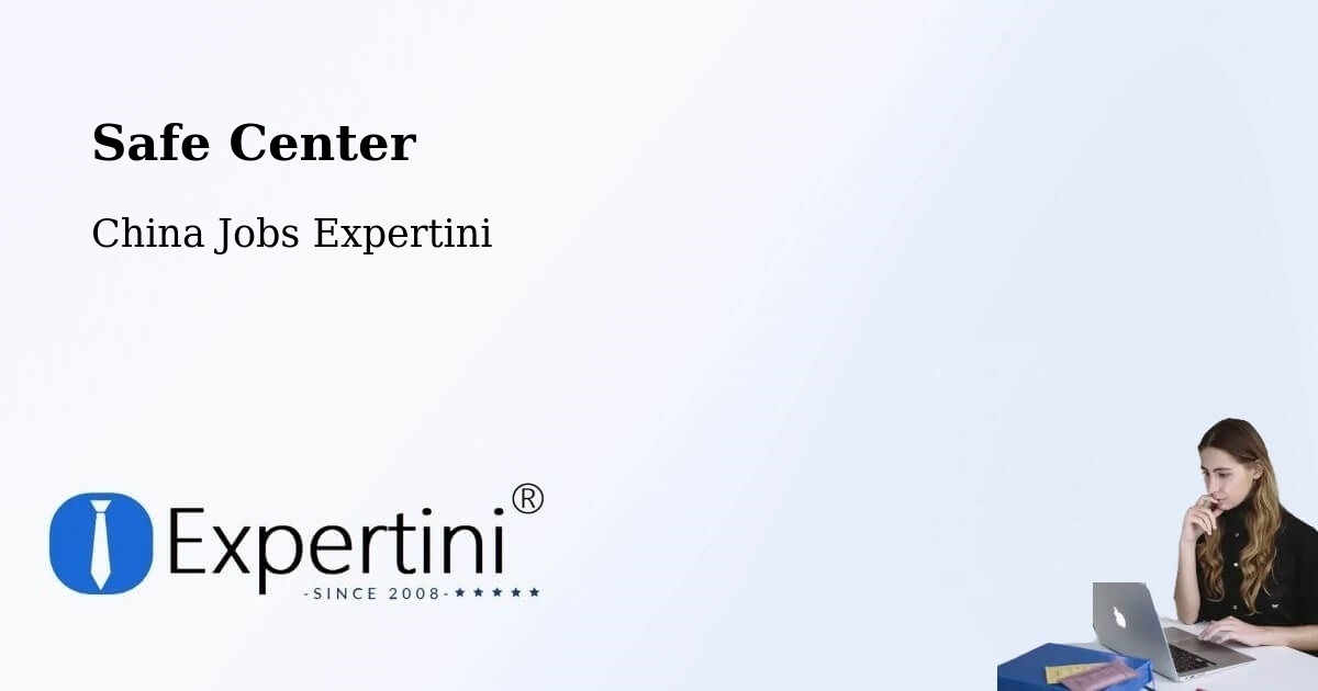 Safety Center – Datong - China Jobs Expertini