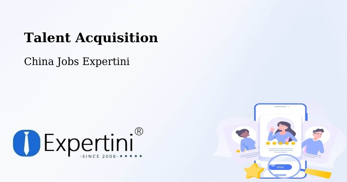 Post Jobs & Find Candidates in Datong – Talent Acquisition Solutions - China Jobs Expertini